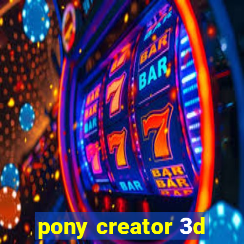 pony creator 3d